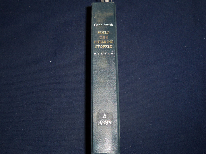 1964 WHEN THE CHEERING STOPPED HARDCOVER BOOK - WOODROW WILSON - KD 3867I