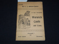 1898 WARWICK CASTLE AND TOWN GUIDE BY C. J. RIBTON-TURNER - J 9528