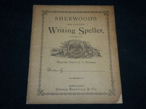 1875 SHERWOOD'S SIX COLUMN WRITING SPELLER BOOK - CHICAGO - J 6631