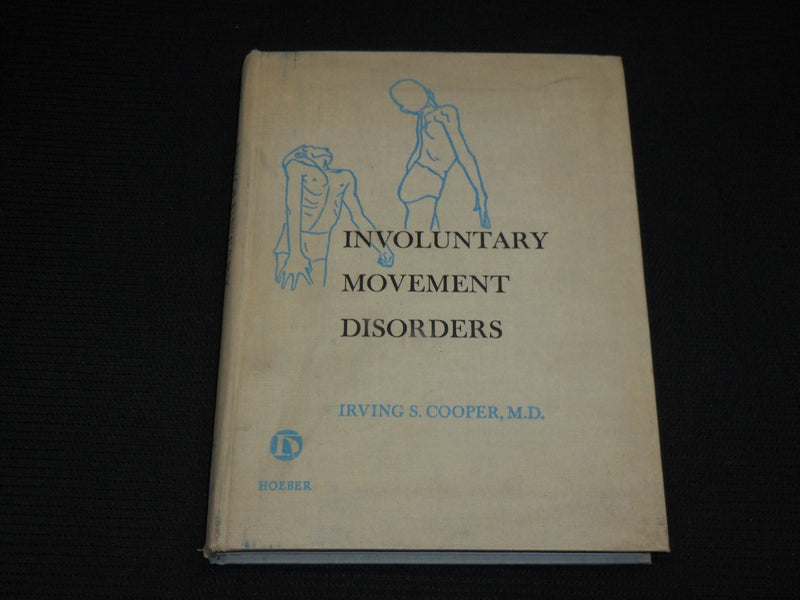 1969 INVOLUNTARY MOVEMENT DISORDERS HARDCOVER BOOK BY IVRING COOPER - R 712O