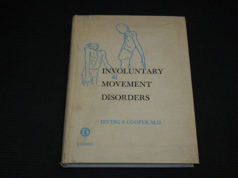 1969 INVOLUNTARY MOVEMENT DISORDERS HARDCOVER BOOK BY IVRING COOPER - R 712O