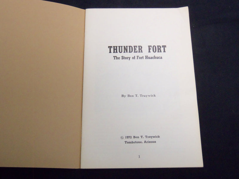 1972 THUNDER FORT THE STORY OF FORT HUACHUCA BY BEN T. TRAYWICK - J 8501