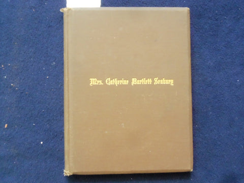 1879 MRS. CATHERINE BARRLETT SEABURG -A BIOLOGICAL SKETCH HARDCOVER BOOK - K 208