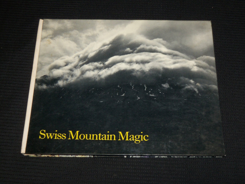 1965 SWISS MOUNTAIN MAGIC HARDCOVER BOOK BY EUGENE LEUENBERGER - R 720B
