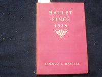 1948 BALLET SINCE 1939 SOFTCOVER BOOK BY ARNOLD L. HASKELL - J 9365