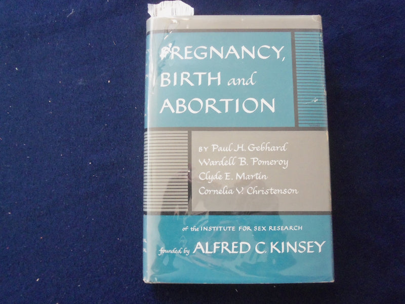 1958 PREGNANCY, BIRTH AND ABORTION HARDCOVER BOOK BY PAYL GEBHARD- KD 8610