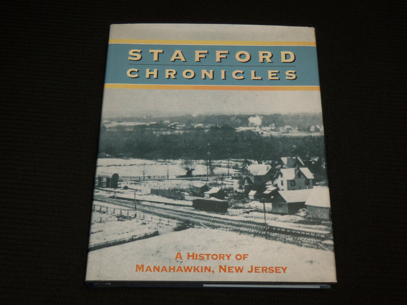 2001 STAFFORD CHRONICLES A HISTORY OF MANAHAWKIN NJ HARDCOVER BOOK - R 725H