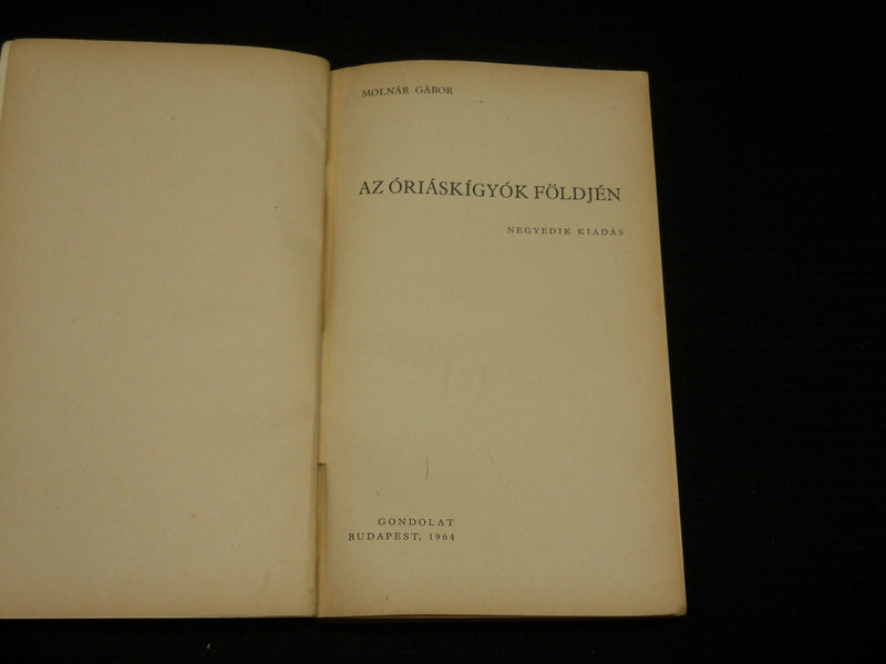 1964 AZ ORIASKIGYOK FOLDJEN SOFTCOVER BOOK BY MOLNAR GABOR - J 7026