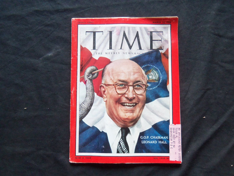 1956 MARCH 12 TIME MAGAZINE - GOP CHAIRMAN LEONARD HALL - T 1528