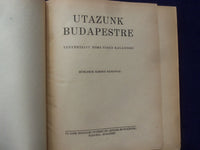 1948 UTAZUNK BUDAPESTRE HARDCOVER BOOK- MUHLBECK RAJZAIVAL - HUNGARIAN - KD 8835