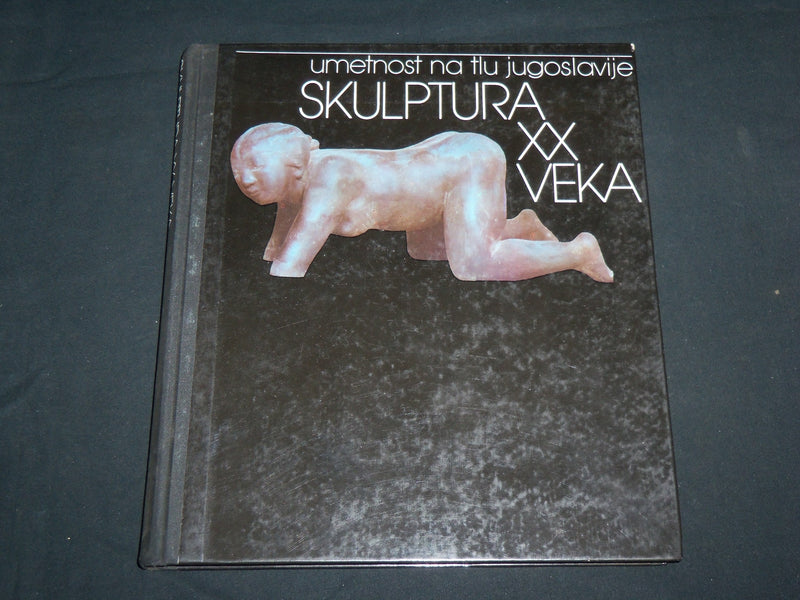 1982 SKULPTURA XX VEKA HARDCOVER BOOK - BOSNIAN - GREAT PHOTOS - I 2017