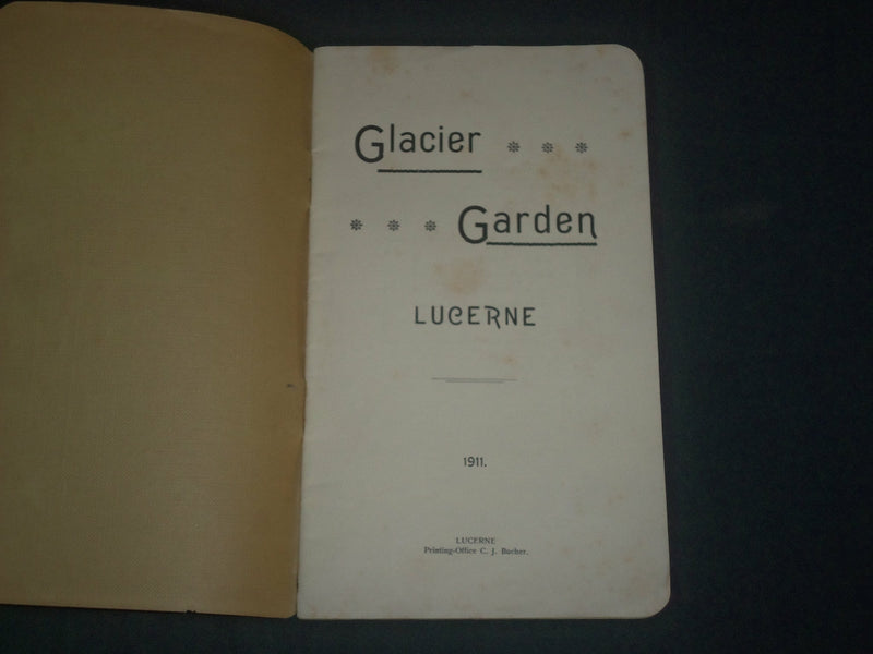 1911 GLACIER GARDEN LUCERNE SOFTCOVER BOOK - SWITZERLAND - J 3934
