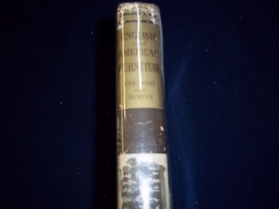 1929 ENGLISH & AMERICAN FURNITURE BOOK BY HERBERT CESCINSKY & HUNTER - KD 728A