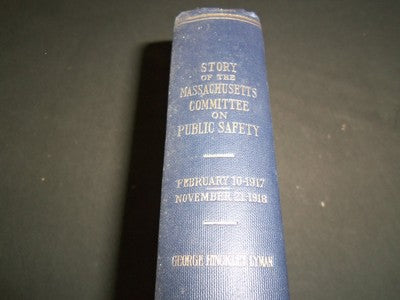 1917-1918 STORY OF THE MASSACHUSETTS COMMITTEE OF PUBLIC SAFETY BOOK - KD 1775L