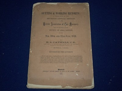 1873 SETTING & WORKING RETORTS 7TH ANNUAL SESSION - MONTREAL - PLATES - J 5534