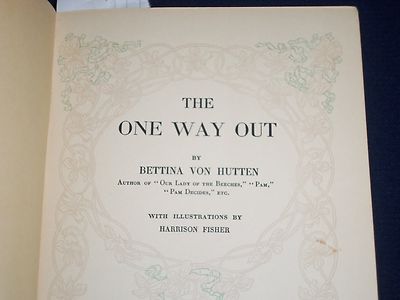 1906 THE ONE WAY OUT BOOK BY BETTINA VON HUTTEN - HARRISON FISHER - KD 1469