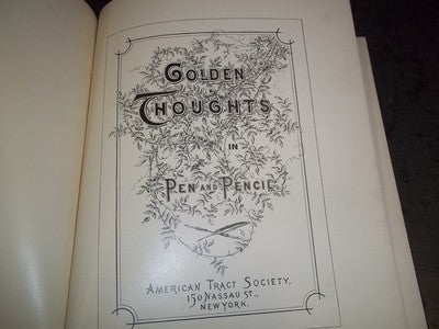 1889 GOLDEN THOUGHTS IN PEN AND PENCIL HARDCOVER BOOK - TRACT SOCIETY - KD 1744M
