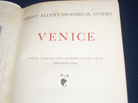 1909 GRANT ALLEN'S HISTORICAL GUIDES - VENICE - NICE PHOTOS - 296 PAGES- KD 923E