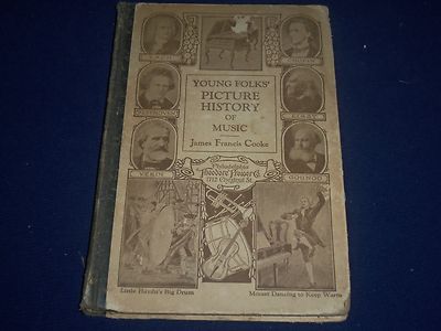 1925 YOUNG FOLKS PICTURE HISTORY OF MUSIC HARDCOVER BOOK BY JAMES COOKE- KD 1620