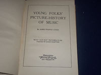 1925 YOUNG FOLKS PICTURE HISTORY OF MUSIC HARDCOVER BOOK BY JAMES COOKE- KD 1620