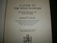 1928 A GUIDE TO WILD FLOWERS BOOK NORMAN TAYLOR - EAST OF MISSISSIPPI - KD 684