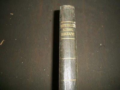 1847 MITCHELL'S SCHOOL OF GEOGRAPHY SECOND EDITION BOOK - ILLUSTRATED - KD 1775Z