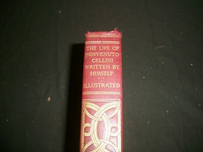 1906 LIFE OF BENVENUTO CELLINI BOOK AUTOBIOGRAPHY - GREAT ILLUSTRATIONS - KD 683