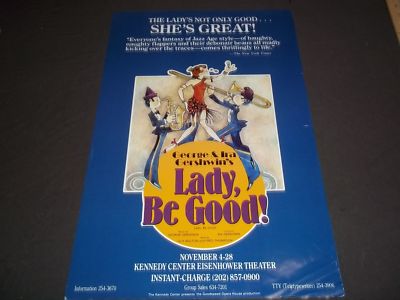 1987 LADY BE GOOD KENNEDY CENTER THEATER POSTER GEORGE & IRA GERSHWIN - P 170