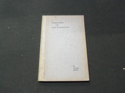 1921 VIGNETTES OF SAN FRANCISCO BOOK BY ALMIRA BAILEY - KD 1775C