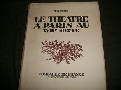 1926 LE THEATRE A PARIS AU XVIIIe SIECLE BOOK BY MAX AGHION - FRENCH - KD 1745H