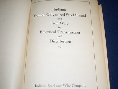 1923 INDIANA DOUBLE GALVANIZED STEEL STRAND & IRON WIRE ELECTRICAL BOOK- KD 910P