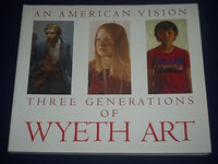 1987 AN AMERICAN VISION 3 GENERATIONS OF WYETH ART SOFTCOVER BOOK - KD 1607