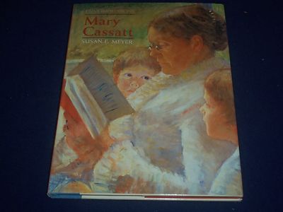 1990 MARY CASSATT HARDCOVER BOOK BY SUSAN E. MEYER - ILLUSTRATIONS - KD 1604