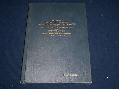 1923 INDIANA DOUBLE GALVANIZED STEEL STRAND & IRON WIRE ELECTRICAL BOOK- KD 910P