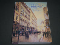 1986 THE CITY AS A WORK OF ART BY DONALD J. OLSEN HARDCOVER BOOK - I 1071