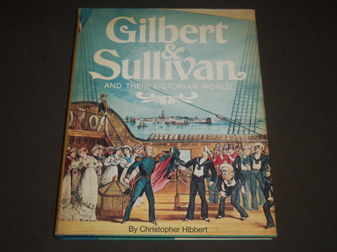 1976 GILBERT & SULLIVAN AND THEIR VICTORIAN WORLD BY HIBBERT BOOK - I 1162