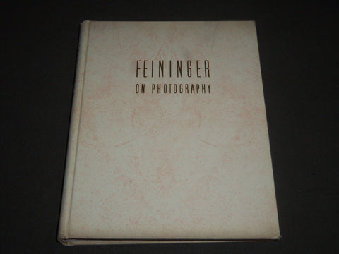 1949 FEININGER ON PHOTOGRAPHY BY ANDREAS FEININGER BOOK - I 832